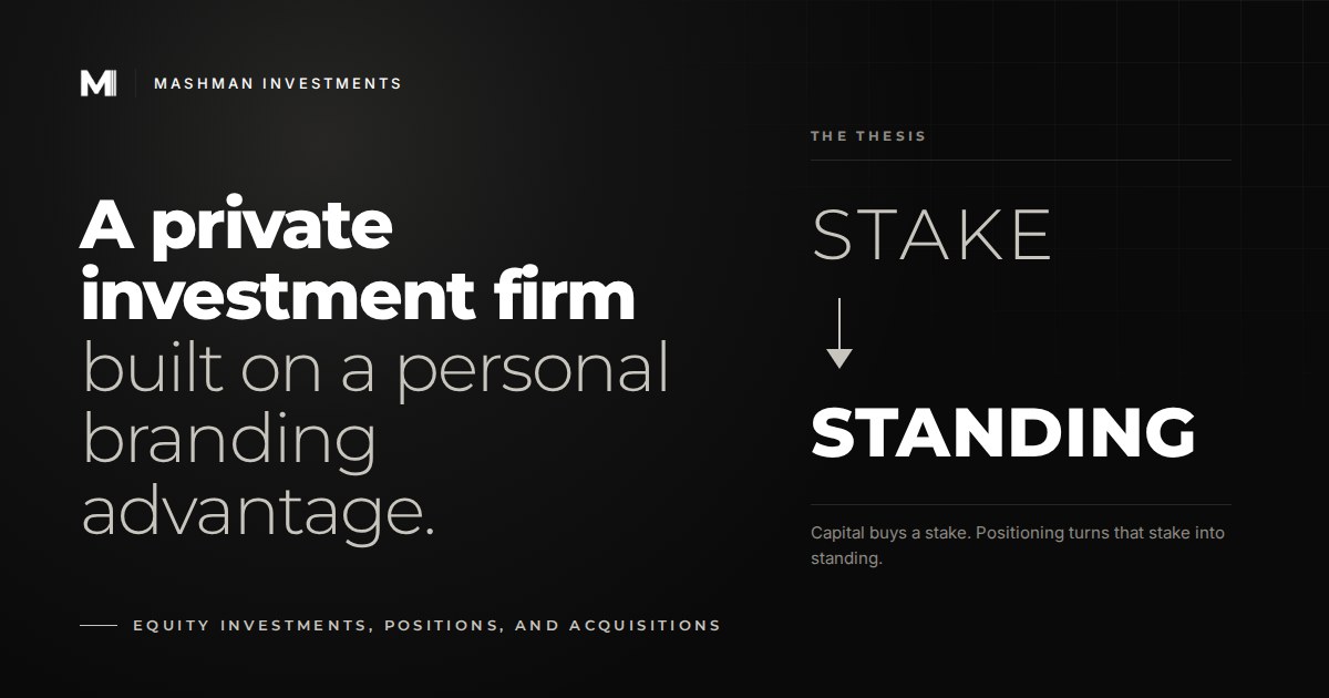 Mashman Investments: a private investment firm built on a personal branding advantage. Stake to standing.