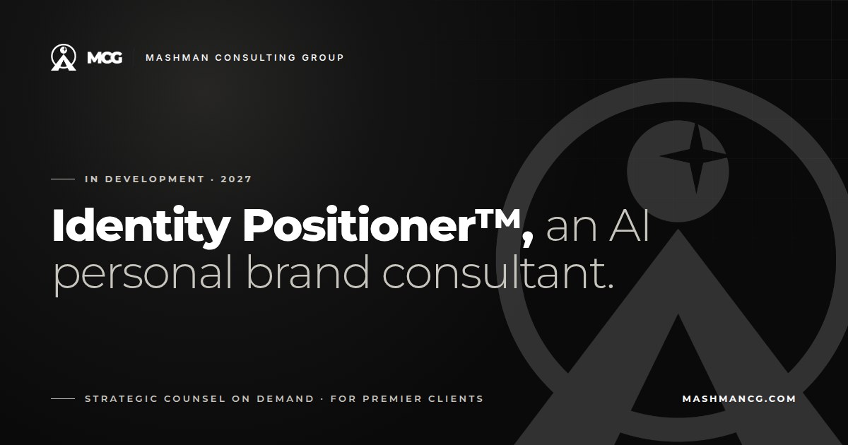 Identity Positioner, an AI personal brand consultant. In development, 2027