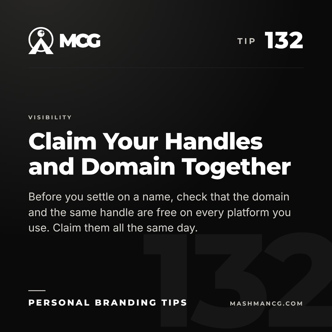 Personal Branding Tip 132 from Mashman Consulting Group: Claim Your Handles and Domain Together. Before you settle on a name, check that the domain and the same handle are free on every platform you use. Claim them all the same day.